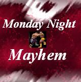 Monday Mayhem