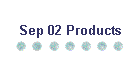 Sep 02 Products