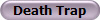 Death Trap