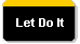 Let Do It