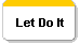 Let Do It