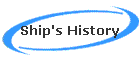 Ship's History