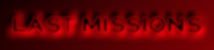 LAST MISSIONS