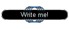 Write me!
