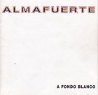 Almafuerte - A Fondo Blanco