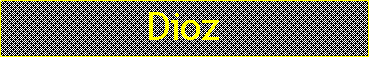 Cuadro de texto:             Dioz 