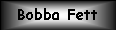 Cuadro de texto: Bobba Fett