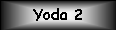 Cuadro de texto: Yoda 2