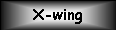 Cuadro de texto: X-wing