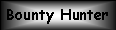 Cuadro de texto: Bounty Hunter