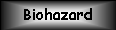 Cuadro de texto: Biohazard