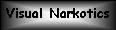 Cuadro de texto: Visual Narkotics