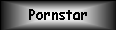 Cuadro de texto: Pornstar