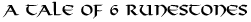 A tale of 6 Runestones