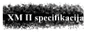 XM II specifikacija