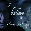 I believe in Severus Snape