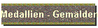 Medallien - Gemlden