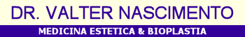 Dr Valter Nascimento - Bioplastia, Aumento de Bumbum , Aumento dos Seios com protese de Silicone , Lipoaspiracao, Medicina Estetica