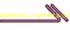 Keikkuna, nyiheita osv