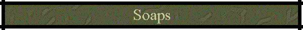Soaps