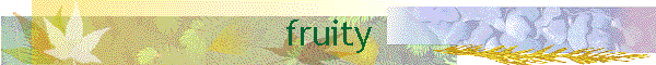 fruity