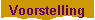 Voorstelling