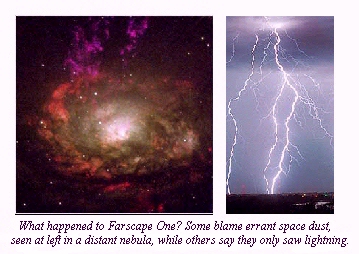 Images of space dust and of lightning.
Either might be blamed for the loss of Farscape One.