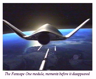 The Farscape One module, moments
before it disappeared.