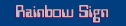 [Rainbow Sign]