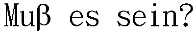 Muss es sein?