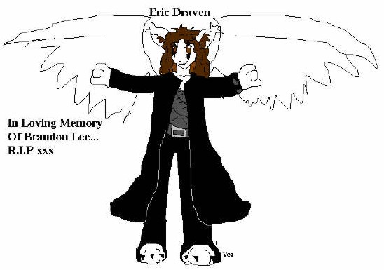 In memory of Brandon Lee.