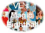 VL's Magic Eightball