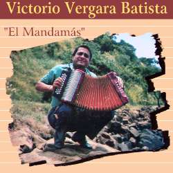 Victorio Vergara Batista El Mandam�s