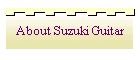 About Suzuki Guitar