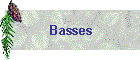 Basses