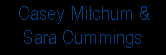 Casey Mitchum and Sara Cummings
