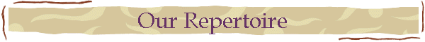 Our Repertoire