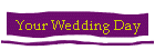 Your Wedding Day