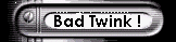 Bad Twink