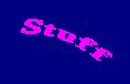 Stuff!