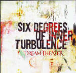 dream theater > six degrees of inner turbulence