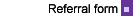 click for a referral form