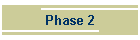 Phase 2