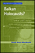 Balkan Holocausts?: Serbian and Croatian Victim Centered Propaganda and the War in Yugoslavia-David Bruce MacDonald-Pub. Date: April 2003 