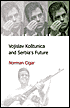Vojislav Kostunica and Serbia's Future-Vojislav Kostunica and Serbia's Future-Pub. Date: February 2002