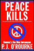 Peace Kills: America's Fun New Imperialism-P. J. O'Rourke-Pub. Date: May 2005 