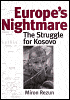Europe's Nightmare: The Struggle for Kosovo-Miron Rezun-Pub. Date: February 2001 
