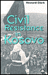 Civil Resistance in Kosovo-Howard Clark-Pub. Date: June 2000 