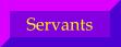 Servants