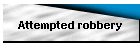 Attempted robbery